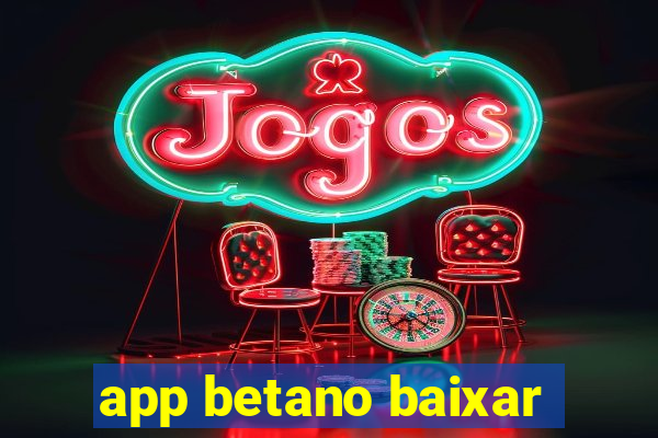 app betano baixar